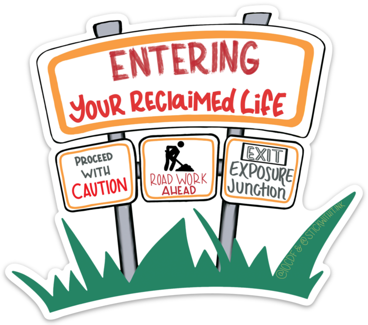 Entering your reclaimed life sticker