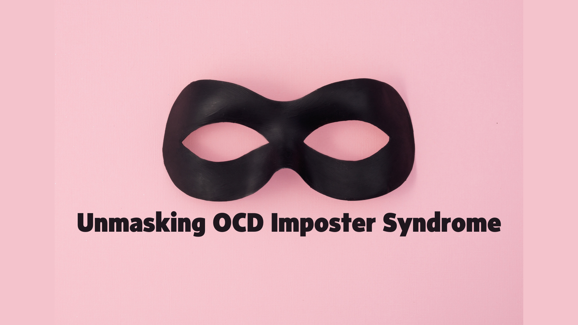 unmasking-ocd-imposter-syndrome-international-ocd-foundation