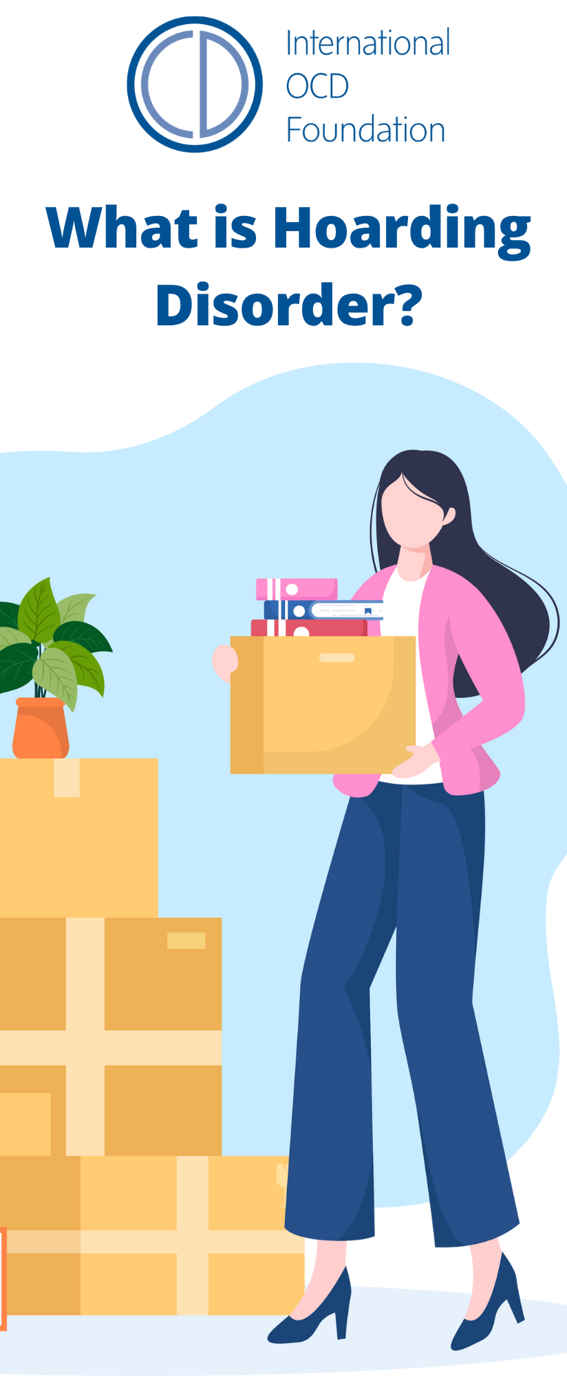 Cover of an International OCD Foundation brochure titled ‘What is Hoarding Disorder?,’ showing a cartoon illustration of a woman holding a box surrounded by stacks of packed boxes and a potted plant.